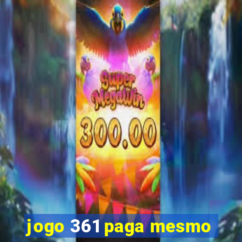 jogo 361 paga mesmo